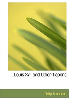 Louis XVII and Other Papers
