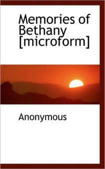 Memories of Bethany [Microform]