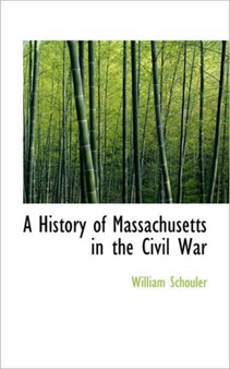 A History of Massachusetts in the Civil War