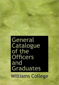 General Catalogue of the Officers and Graduates