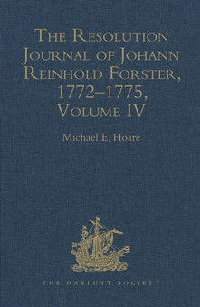 The Resolution Journal of Johann Reinhold Forster, 1772-1775 : Volume IV
