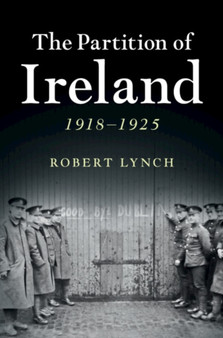 The Partition of Ireland : 1918-1925