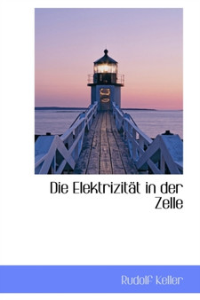 Die Elektrizit T in Der Zelle