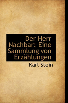 Der Herr Nachbar : Eine Sammlung Von Erzahlungen