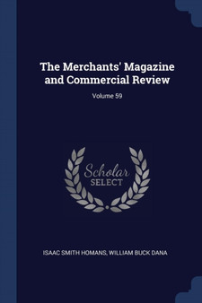 The Merchants' Magazine and Commercial Review; Volume 59