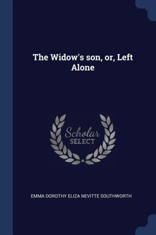 The Widow's son, or, Left Alone