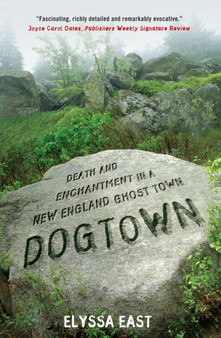 Dogtown : Death and Enchantment in a New England Ghost Town