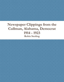 Newspaper Clippings from the Cullman, Alabama Democrat 1914 - 1923