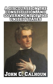 A Discourse on the Constitution and Government of the United States