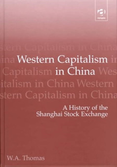 Western Capitalism in China : A History of the Shanghai Stock Exchange