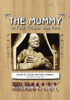 The Mummy in Fact, Fiction and Film by Tom Johnson - Hardback