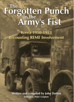 The Forgotten Punch in the Army's Fist : Korea 1950-1953 Recounting Reme Involvement