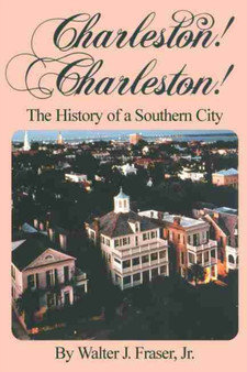 Charleston!, Charleston! : History of a Southern City