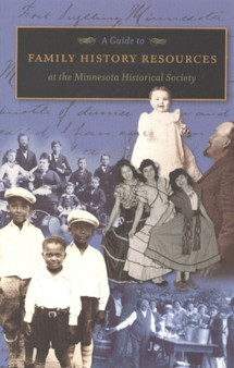 Guide to Family History Resources at the Minnesota Historical Society