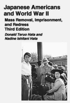 Japanese Americans in World War II : Mass Removal, Imprisonment, Internment and Redress
