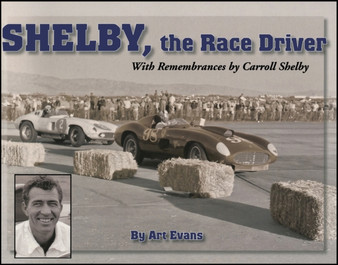 Shelby, The Race Driver : With Rememberances by Carroll Shelby