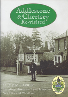 Addlestone and Chertsey Revisited : Including Ottershaw, Lyne, Longcross, Newhaw and Woodham