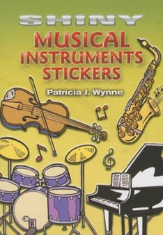 Shiny Musical Instruments Stickers by Patricia J. Wynne - Paperback
