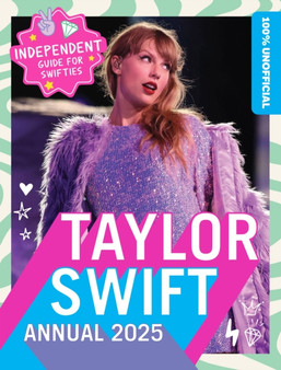 100% Unofficial Taylor Swift Annual 2025 by 100% Unofficial - Hardback