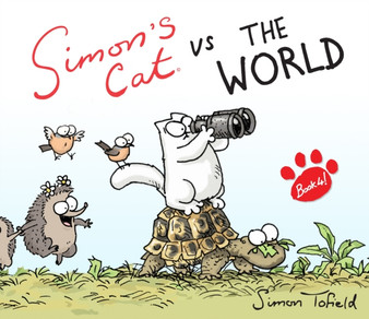 Simon's Cat vs. The World! by Simon Tofield - Hardback