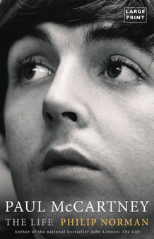 Paul McCartney : The Life by Philip Norman - Hardback