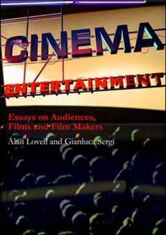 Cinema Entertainment: Essays on Audiences, Films and Film Makers by Gianluca Sergi - Hardback