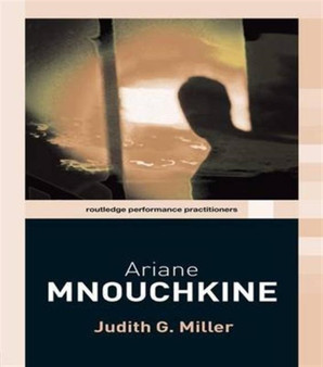 Ariane Mnouchkine by Judith G. Miller - Hardback