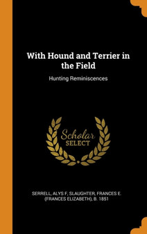 With Hound and Terrier in the Field : Hunting Reminiscences