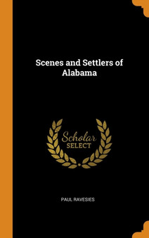Scenes and Settlers of Alabama
