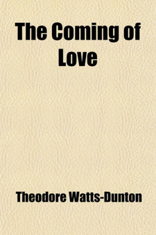 The Coming of Love; Rhona Boswell's Story and Other Poems