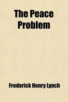 The Peace Problem; The Task of the Twentieth Century