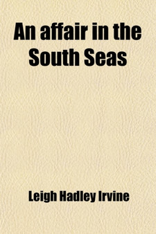 An Affair in the South Seas; A Story of Romantic Adventure