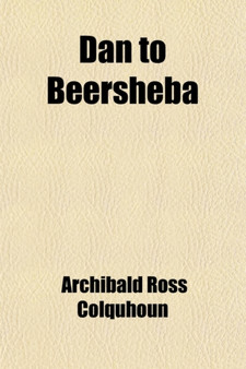 Dan to Beersheba; Work and Travel in Four Continents