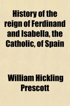 History of the Reign of Ferdinand and Isabella, the Catholic, of Spain (Volume 2)
