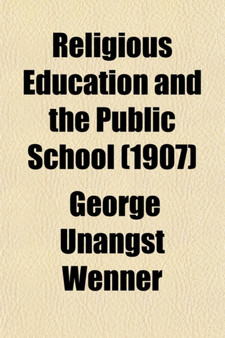 Religious Education and the Public School; An American Problem