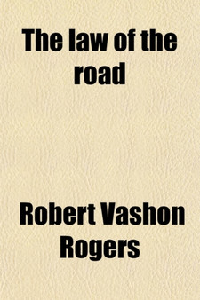 The Law of the Road; Or, Wrongs and Rights of a Traveller