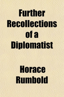 Further Recollections of a Diplomatist