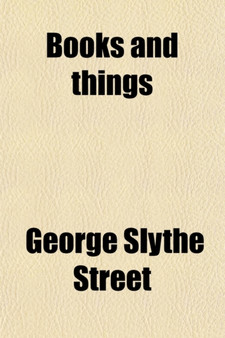 Books & Things; A Collection of Stray Remarks