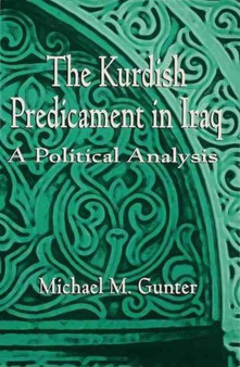 The Kurdish Predicament in Iraq : A Political Analysis