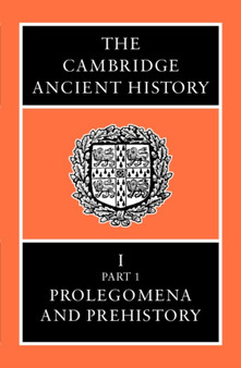 The Cambridge Ancient History : Volume 1