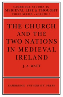 The Church and the Two Nations in Medieval Ireland : 3
