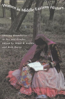 Women in Middle Eastern History : Shifting Boundaries in Sex and Gender
