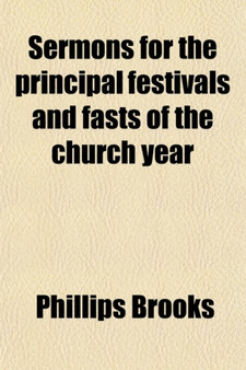Sermons for the Principal Festivals and Fasts of the Church Year