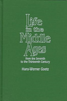 Life in the Middle Ages : From the Seventh to the Thirteenth Century