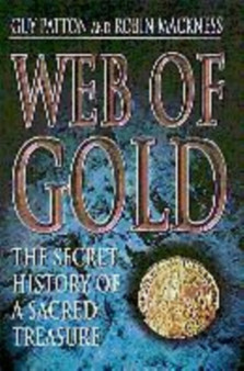 Web of Gold : The Secret History of Sacred Treasures