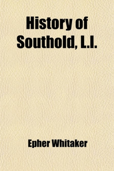 History of Southold, L.I.; Its First Century