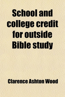 School and College Credit for Outside Bible Study; A Survey of a Nonsectarian Movement to Encourage Bible Study