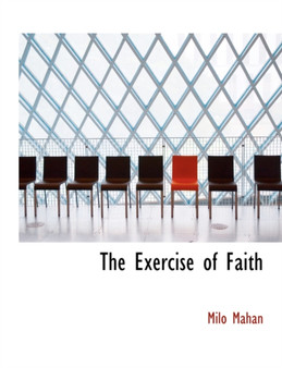 The Exercise of Faith