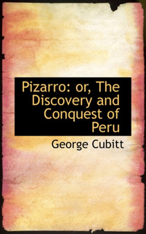 Pizarro : Or, the Discovery and Conquest of Peru
