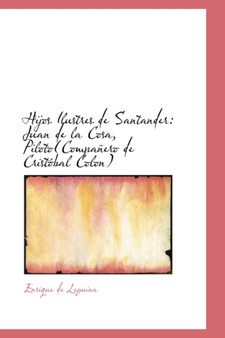 Hijos Ilustres de Santander : Juan de La Cosa, Piloto(compaapero de Crista3bal Colon)